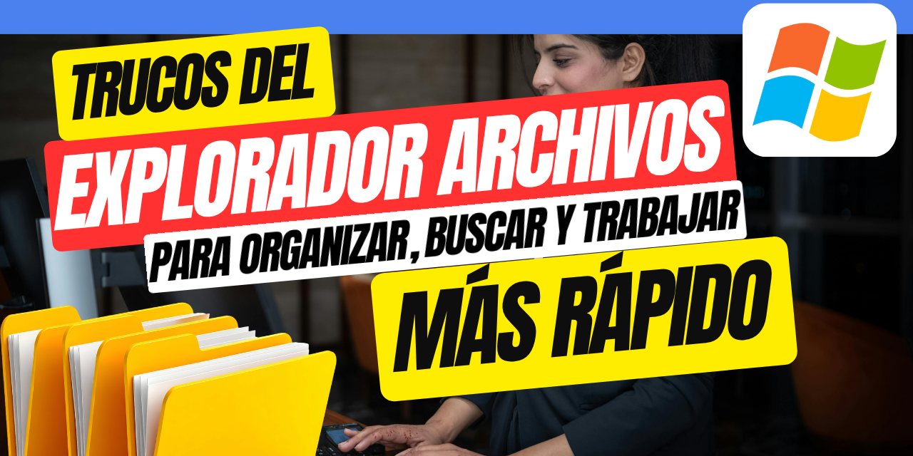 Trucos del Explorador de Archivos: funciones ocultas para trabajar más rápido en Windows