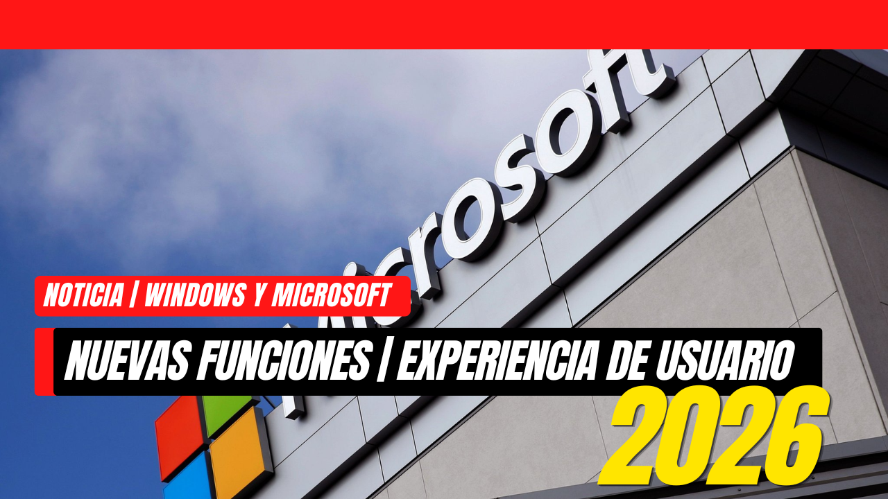 Nuevas funciones de Windows y Microsoft que están cambiando la experiencia del usuario en 2026