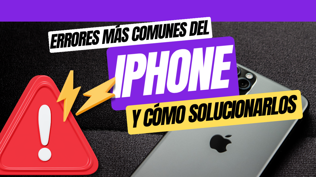 Errores Comunes del iPhone y Cómo Solucionarlos